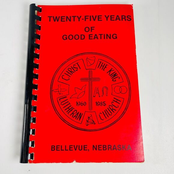 Other - Twenty-Five Years of Good Eating Christ The King Cookbook Spiral Bellevue NE